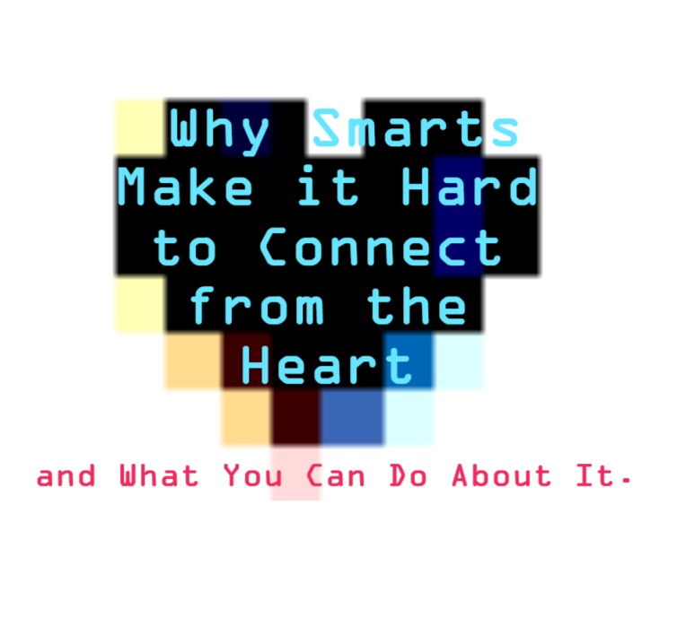 Why smarts Make It Hard to Connect from the Heart... and What You Can Do About it.

An image of the PDF with, as its signature image, a large, black, heavily pixelated heart.